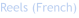 Reels (French)